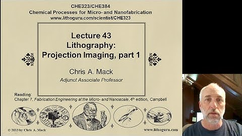 Lecture 43 (CHE 323) Lithography Projection Imaging, part 1