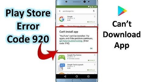 How to Fix Play Store Error Code 920 in Android