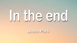 Linkin Park - In The End 1 Hour (Lyrics)