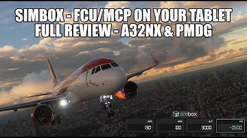 SimBox - Full Review | Autopilot & Switches Controlled on your Tablet - A32NX & PMDG