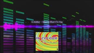 In Colour - I Wanna Give It To You | Eurodance