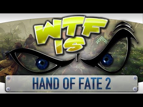 WTF is... Hand of Fate 2 ?