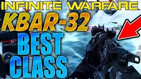 KBAR-32 Best Class Setup- Infinite Warfare