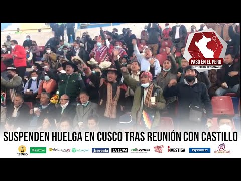 Suspenden huelga indefinida en Cusco tras reunión con Castillo | Pasó en el Perú - 22 abril 2022