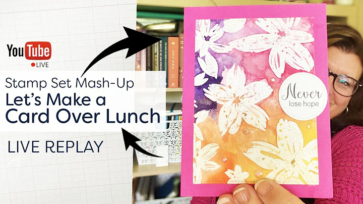 LIVE REPLAY: Let's Make a Card Over Lunch with a G...