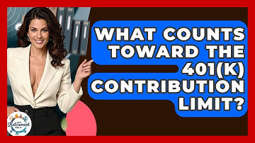 What Counts Toward The 401(k) Contribution Limit? - Get Retirement Help