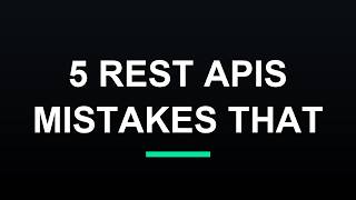 5 REST API Mistakes That Break Your App