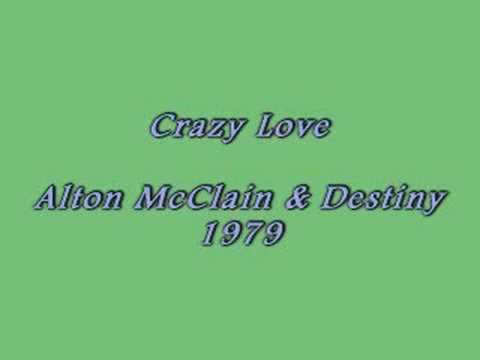 Alton McClain & Destiny - CRAZY LOVE