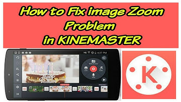 How to fix image Zooming problem in KINEMASTER
