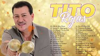 Tito Rojas Sus Grandes Cancíones  Lo Mejor Salsa Romantica de Tito Rojas