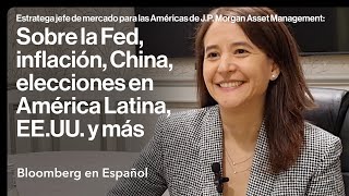 Entrevista completa: Gabriela Santos de J.P. Morgan sobre la Fed, inflación, China, elecciones y más