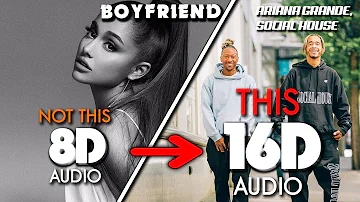 Ariana Grande, Social House - boyfriend [16D AUDIO | NOT 8D] 🎧 [ASMR]