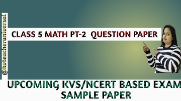 KV class 5 Math paper PT 2 /kendriya vidyalaya sangatan Class 5 PT 2 Math new syllabus