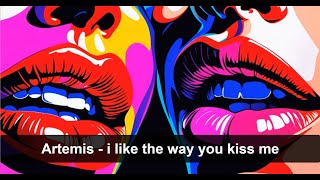 Artemis - I Like the Way You Kiss Me (Unofficial Lyric Video) Resimi