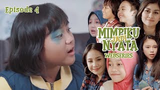 MIMPIKU JADI NYATA | Episode 4 | Webseries