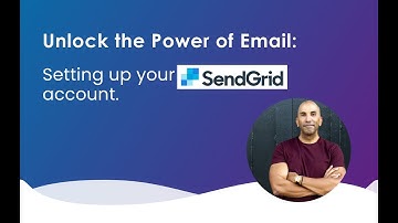 Unlock the Power of Email: Setting Up Your SendGrid Account