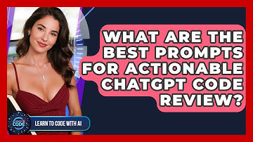 What Are The Best Prompts For Actionable ChatGPT Code Review? - Learning To Code With AI