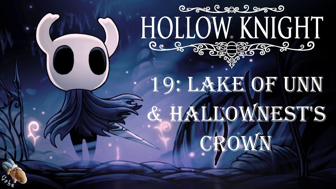 HOLLOW KNIGHT Part 19 Lake Of Unn And Hallownest s Crown Walkthrough YouTube hollow-knight-part-19-lake-of-unn-and-hallownest-s-crown-walkthrough-youtube