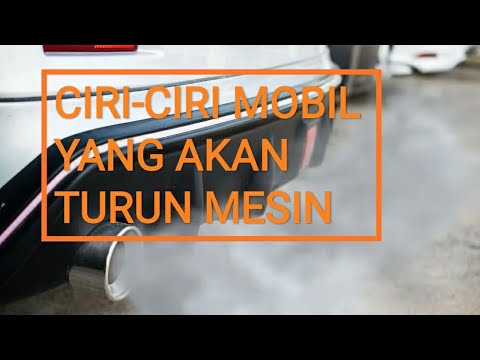 Ciri ciri mobil yang akan turun mesin -