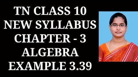 10th Maths Ch-3 Algebra | Example-3.39 | Samacheer One plus One channel