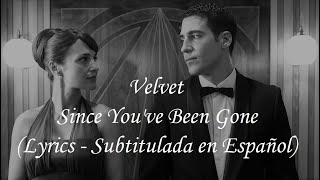 Velvet Soundtrack - Since You've Been Gone (Lyrics - Subtitulada en Español)