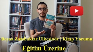 Beyaz Zambaklar Ülkesinde | Kitap Yorumu + Eğitim Üzerine