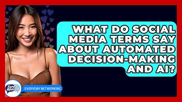 What Do Social Media Terms Say About Automated Decision-Making And AI? - Everyday-Networking