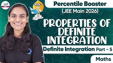 Properties of Definite Integration | Definite Integration Part 5 | Math | JEE Main 2026 | LIVE