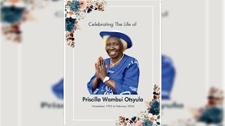 CELEBRATING THE LIFE OF PRISCILLA WAMBUI OTSYULA -              1933- 2024