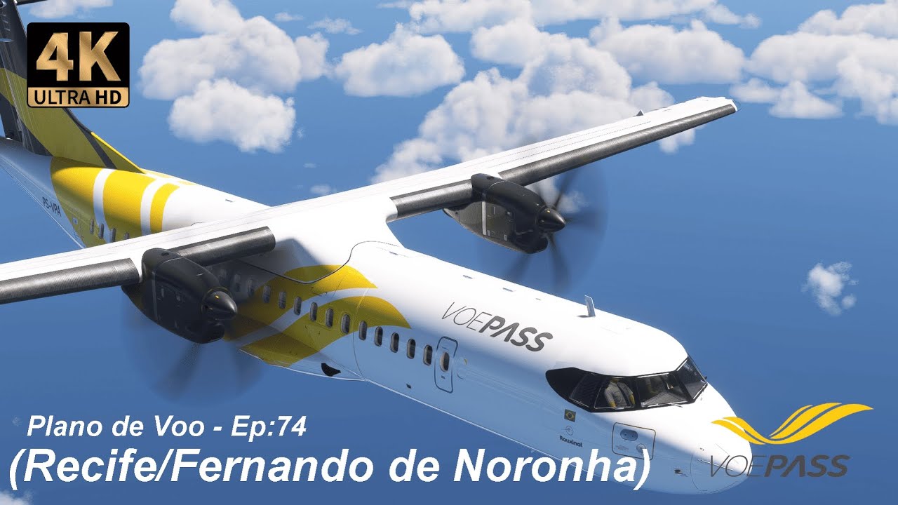 4K MSFS: Plano de Voo-Ep:74 ATR 72-600 VOEPASS, Recife/Fernando de Noronha.