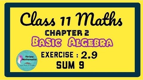 Class 11 Maths Chapter 2 BASIC ALGEBRA Exercise 2.9 sum 9