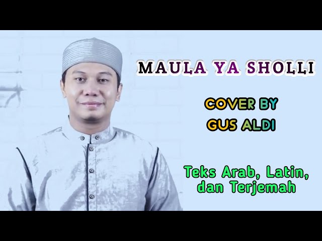 (Lirik) Sholawat Maula Ya Sholli (Sholawat Burdah) cover By Gus Aldi class=