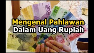 8 Pahlawan Indonesia yang Wajahnya Tercetak di Uang Kertas Rupiah