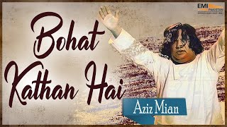 Bohat Kathan Hai - Aziz Mian | EMI Pakistan Originals