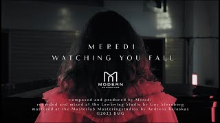 Meredi - Watching You Fall (Official Music Video)