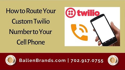 How to Route Your Custom Twilio Number to your Cell Phone