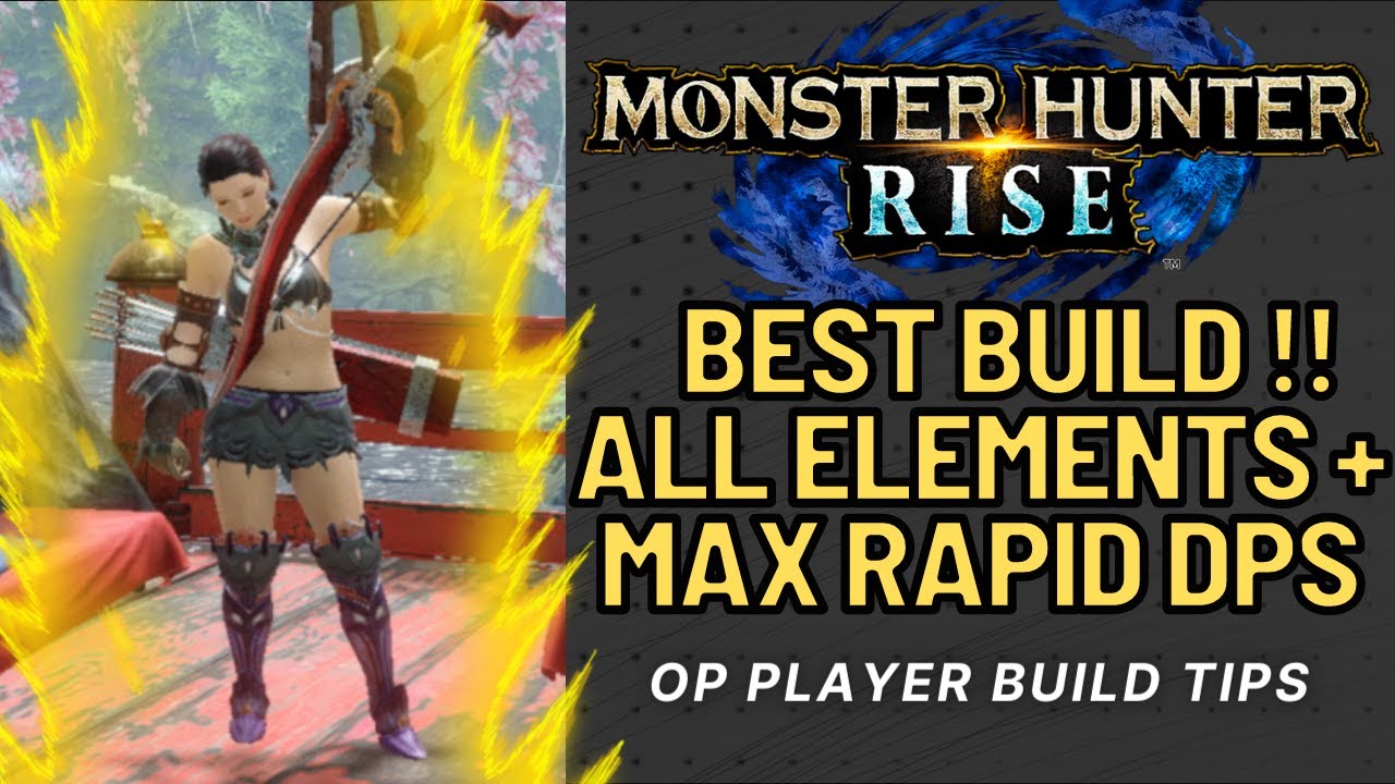 Monster Hunter Rise Best Build ALL ELEMENTS with 100 DPS ! Best