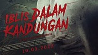 IBLIS DALAM KANDUNGAN (2022)#filmhororbioskopindonesia #filmhororindonesiaterbaru2022