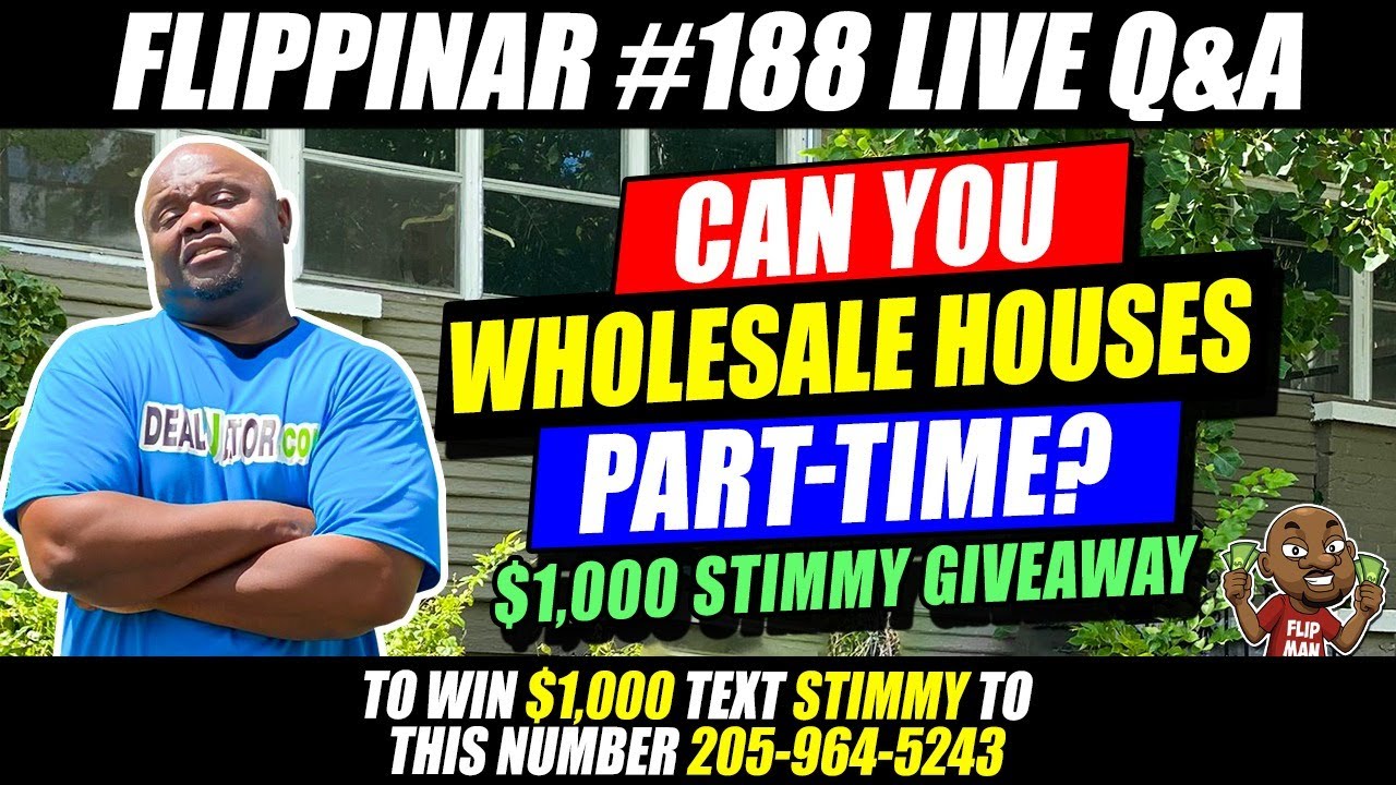 Can You Wholesale Houses Part-Time? Flippinar 188 Q&A