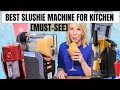 Best Slushie Machine For Kitchen [Must See]