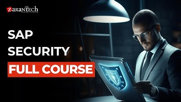 SAP Security Full Course | ZaranTech