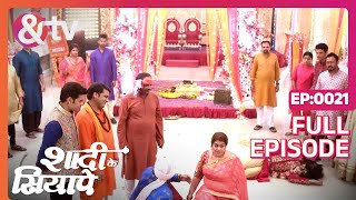 Shaadi Ke Siyaape | Hindi Serial | Full Episode - 21 | Bhavya Gandhi, Mishkat Verma | And TV