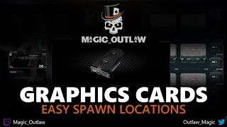 Graphics Cards - Easy Spawn Locations - Mechanic Task Farming Part.4