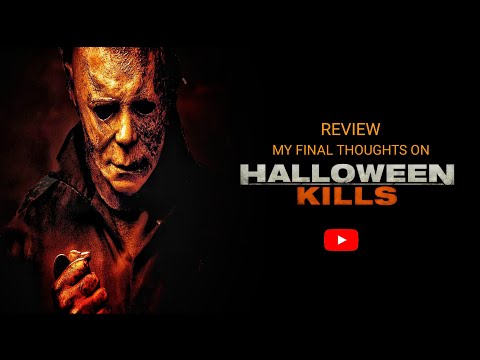 lets talk movies my final thoughts on halloween kills review