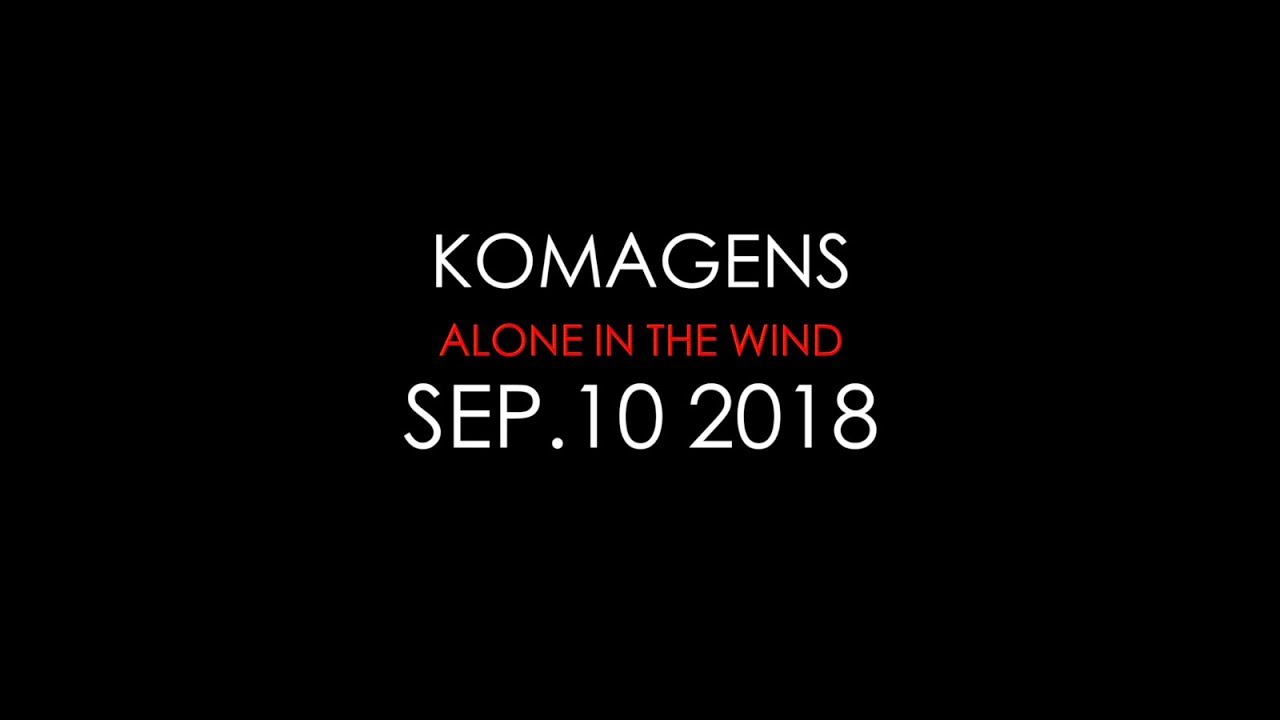 reggae cypher letra [Teaser] Komagens - Alone in the Wind (Single)