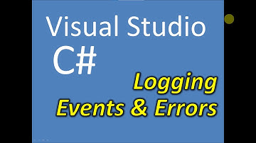 C# Logging Events And Errors