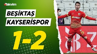Beşiktaş 1-2 Kayserispor | Türkiye Kupası Çeyrek Final Maçı | MAÇIN GENİŞ ÖZETİ