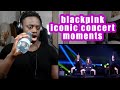 blackpink iconic concert moments | REACTION!!!