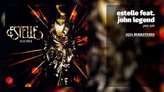 Estelle feat. John Legend - You Are (2024 Remastered)