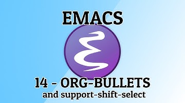 Emacs - 14 - Org-bullets and support-shift-select